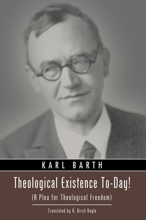 Theological Existence To-Day! - Karl Barth