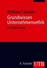 Grundwissen Unternehmensethik - Andrea Clausen