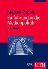 Einf&uuml;hrung in die Medienpolitik - Manuel Puppis