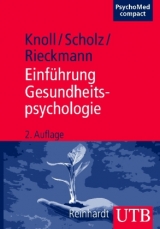 Einf&uuml;hrung Gesundheitspsychologie - Nina Knoll, Urte Scholz, Nina Rieckmann