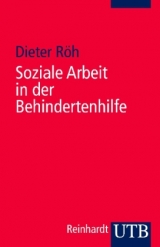 Soziale Arbeit in der Behindertenhilfe - Dieter R&ouml;h