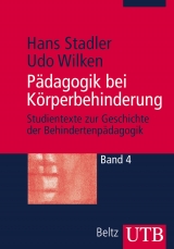 Pädagogik bei Körperbehinderung - Stadler, Hans; Wilken, Udo