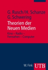 Theorien der Neuen Medien - Gebhard Rusch, Helmut Schanze, Gregor Schwering