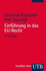 Einf&uuml;hrung in das EU-Recht - Christian Ranacher, Fritz Staudigl