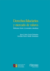 Derechos fiduciarios y mercado de valores - Juan Carlos Var&oacute;n Palomino, Germ&aacute;n Dar&iacute;o Abella Abondano