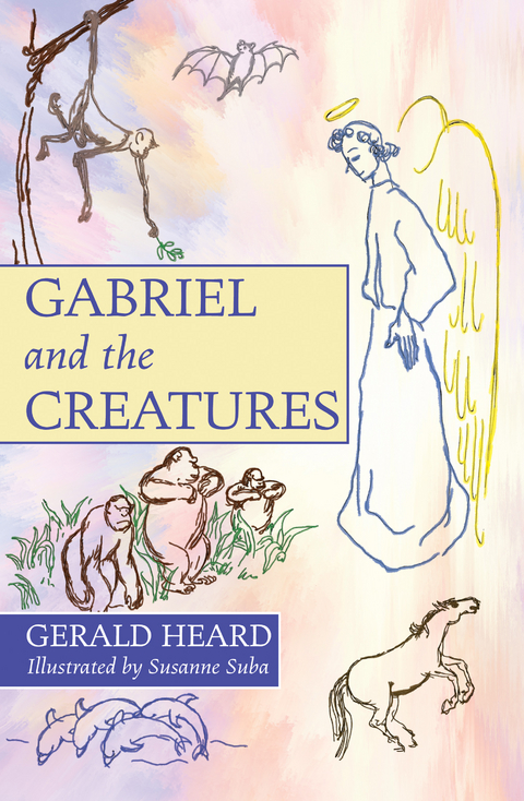 Gabriel and the Creatures - Gerald Heard