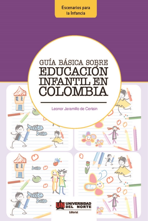 Gu&iacute;a B&aacute;sica sobre Educaci&oacute;n Infantil en Colombia - Leonor Jaramillo de Certain