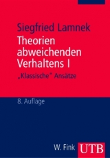 Theorien abweichenden Verhaltens I - "Klassische Ans&auml;tze" - Siegfried Lamnek