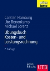 &Uuml;bungsbuch Kosten- und Leistungsrechnung - Carsten Homburg, Ute Bonenkamp, Michael Lorenz