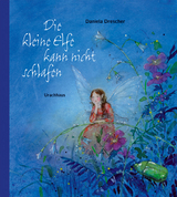 Die kleine Elfe kann nicht schlafen - Daniela Drescher