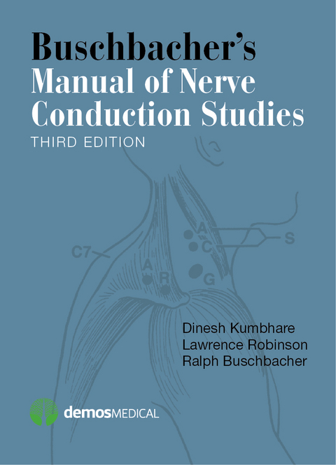 Buschbacher's Manual of Nerve Conduction Studies, Third Edition - Dinesh Kumbhare, Lawrence Robinson, Ralph Buschbacher