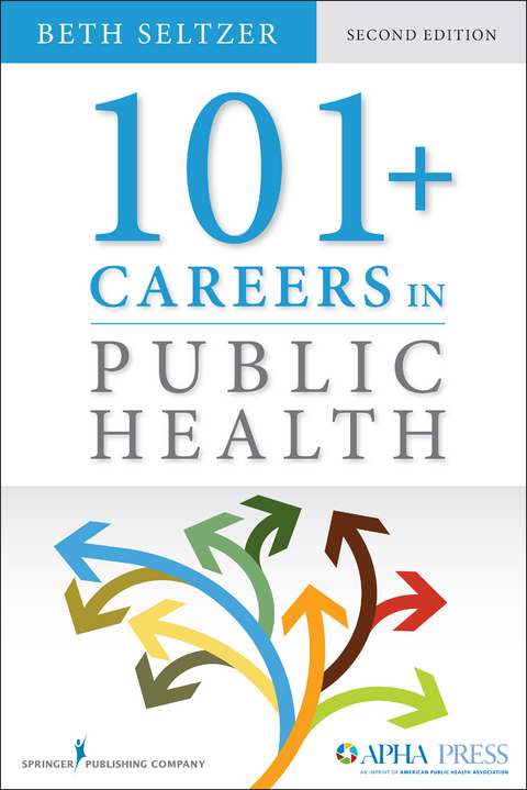 101+ Careers in Public Health, Second Edition - Beth Seltzer