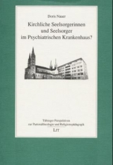Kirchliche Seelsorgerinnen und Seelsorger im Psychiatrischen Krankenhaus? - Doris Nauer