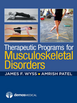 Therapeutic Programs for Musculoskeletal Disorders - James Wyss