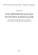 Naturwissenschaften im fr&uuml;hen Kindesalter - Gisela L&uuml;ck