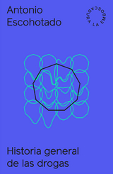 Historia general de las drogas I y II + Aprendiendo de las drogas - Antonio Escohotado