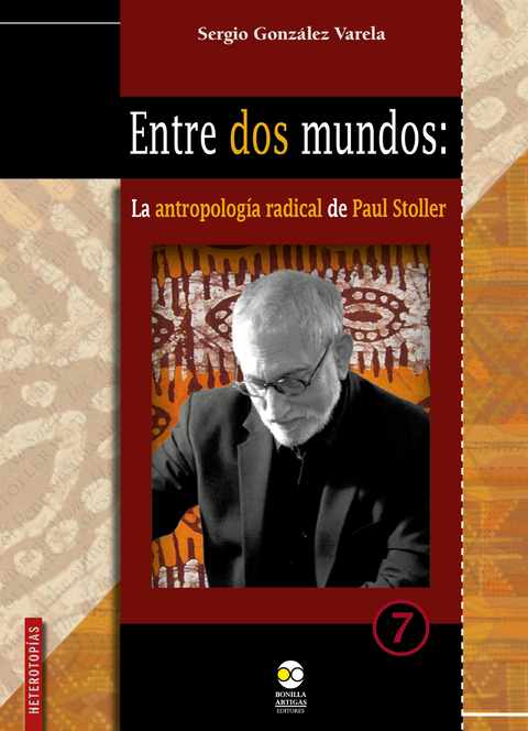 Entre dos mundos: la antropolog&iacute;a radical de Paul Stoller - Sergio Gonz&aacute;lez Varela
