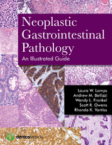 Neoplastic Gastrointestinal Pathology - Laura Lamps, Andrew M. Bellizzi, Wendy L. Frankel, Scott R. Owens, Rhonda Yantiss