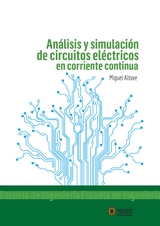 Análisis y simulación de circuitos eléctricos en corriente continua - Miguel Alfonso Altuve Paredes