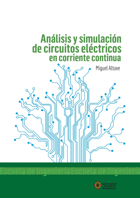 Análisis y simulación de circuitos eléctricos en corriente continua - Miguel Alfonso Altuve Paredes