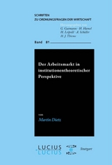 Der Arbeitsmarkt in institutionentheoretischer Perspektive - Martin Dietz