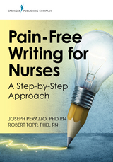 Pain-Free Writing for Nurses - Joseph Perazzo, Robert Topp