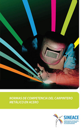 Normas de competencia del carpintero met&aacute;lico en acero - Acreditaci&oacute;n y Certificaci&oacute;n de la Calidad Educativa Sistema Nacional de Evaluaci&oacute;n