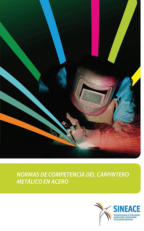 Normas de competencia del carpintero met&aacute;lico en acero - Acreditaci&oacute;n y Certificaci&oacute;n de la Calidad Educativa Sistema Nacional de Evaluaci&oacute;n
