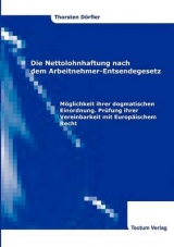 Die Nettolohnhaftung nach dem Arbeitnehmer-Entsendegesetz - Thorsten F D&ouml;rfler