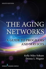 The Aging Networks, 8th Edition - Kelly Niles-Yokum, Donna L. Wagner