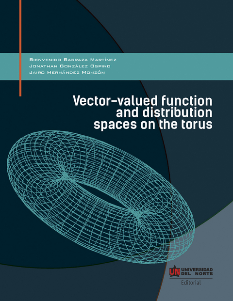 Vector-valued function and distribution spaces on the torus - Bienvenido Barraza Mart&iacute;nez, Jonathan Gonz&aacute;lez Ospino, Jairo Hern&aacute;ndez Monz&oacute;n