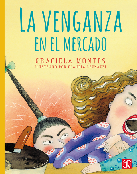 La venganza en el mercado - Graciela Montes, Claudia Legnazzi