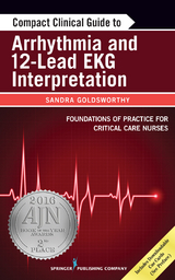 Compact Clinical Guide to Arrhythmia and 12-Lead EKG Interpretation - Sandra Goldsworthy, Leslie Graham