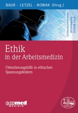 Ethik in der Arbeitsmedizin - Xaver Baur, Stephan Letzel, Dennis Nowak