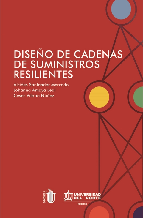 Dise&ntilde;o de cadena de suministros resilientes - Alcides Santander Mercado, Johanna Amaya Leal, C&eacute;sar Viloria N&uacute;&ntilde;ez