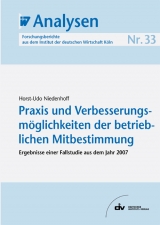 Praxis und Verbesserungsm&ouml;glichkeiten der betrieblichen Mitbestimmung - Horst U Niedenhoff