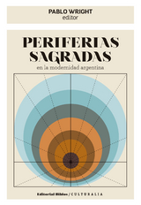 Periferias sagradas en la modernidad argentina - Pablo Wright