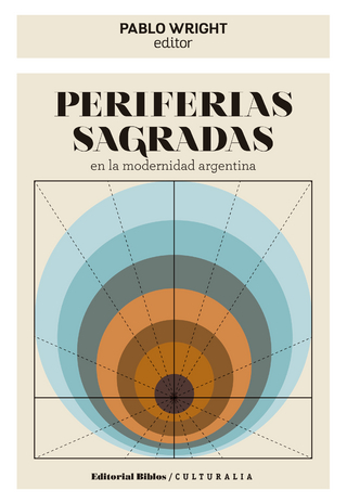 Periferias sagradas en la modernidad argentina