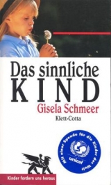 Das sinnliche Kind - Gisela Schmeer