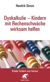 Dyskalkulie - Kindern mit Rechenschw&auml;che wirksam helfen (Kinder fordern uns heraus, Bd.) - Hendrik Simon