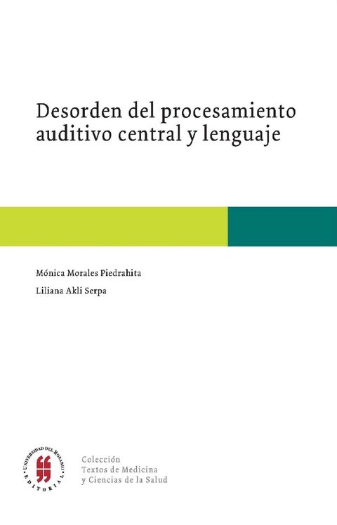 Desorden del procedimiento auditivo central y lenguaje -  Monica Morales Piedrahita,  Liliana Akli Serpa