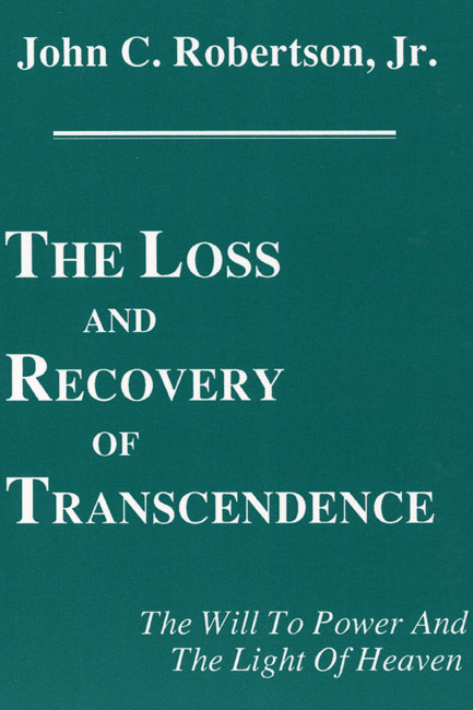 The Loss and Recovery of Transcendence - John C. Robertson