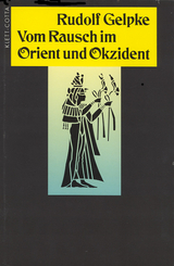 Vom Rausch im Orient und Okzident - Rudolf Gelpke