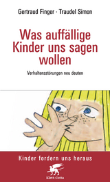 Was auffällige Kinder uns sagen wollen (Kinder fordern uns heraus, Bd.) - Finger, Waltraud; Simon-Wundt, Traudel