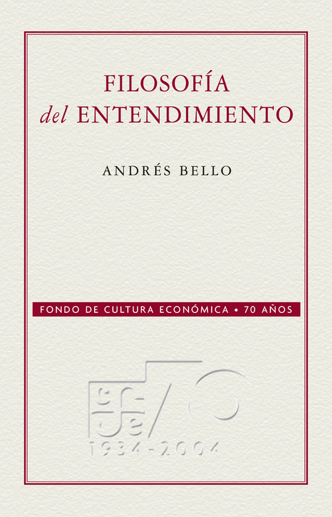 Filosof&iacute;a del entendimiento - Andr&eacute;s Bello