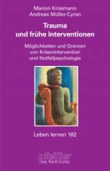 Trauma und fr&uuml;he Interventionen - Marion Kr&uuml;smann, Andreas M&uuml;ller-Cyran