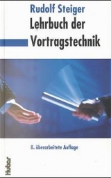 Lehrbuch der Vortragstechnik - Rudolf Steiger
