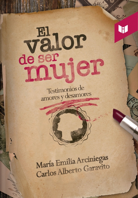 El valor de ser mujer - Mar&iacute;a Emilia Arciniegas, Carlos Alberto Garavito