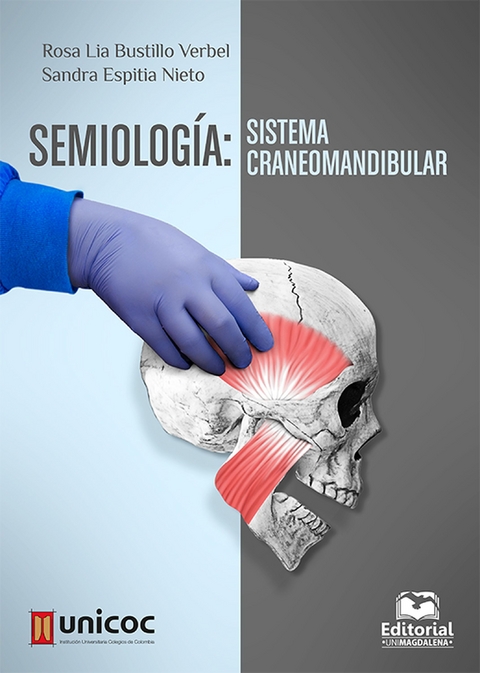 Semiolog&iacute;a: sistema craneomandibular -  Sandra Espitia Nieto,  Rosa Lia Bustillo Verbel