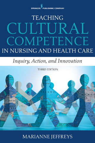 Teaching Cultural Competence in Nursing and Health Care, Third Edition